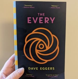 The Every by Dave Eggers (fiction book)